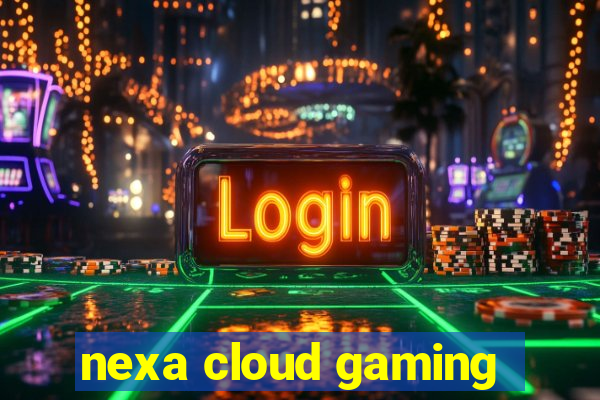 nexa cloud gaming